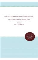 Southern Pamphlets on Secession, November 1860-April 1861