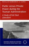 Public Versus Private Power During the Truman Administration