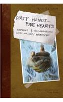 Dirty Hands--Pure Hearts