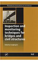 Inspection and Monitoring Techniques for Bridges and Civil Structures