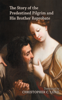 The Story of the Predestined Pilgrim and His Brother Reprobate, Volume 489