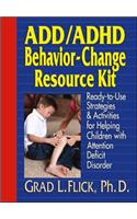 Add / ADHD Behavior-Change Resource Kit: Ready-To-Use Strategies and Activities for Helping Children with Attention Deficit Disorder