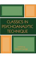 Classics in Psychoanalytic Technique