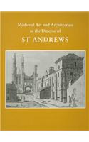 Medieval Art and Architecture in the Diocese of St. Andrews