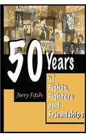 50 Years of Fights, Fighters and Friendships