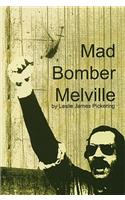 Mad Bomber Melville