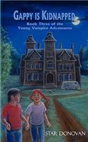 Gappy Is Kidnapped (Book Three of the Young Vampire Adventures)
