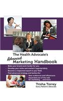 The Health Advocate's Advanced Marketing Handbook
