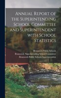 Annual Report of the Superintending School Committee and Superintendent With School Statistics