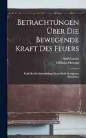 Betrachtungen Über Die Bewegende Kraft Des Feuers