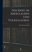 Krieg im Aberglauben und Volksglauben.