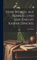 Herr Wenzel Auf Rehberg Und Sein Knecht Kaspar Dinckel