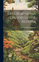 Fata Robinsonis Crusöei Latinè Reddita