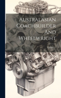 Australasian Coachbuilder And Wheelwright; Volume 15