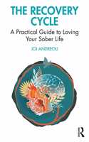 Recovery Cycle: A Practical Guide to Loving Your Sober Life