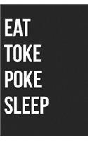 Eat Toke Poke Sleep