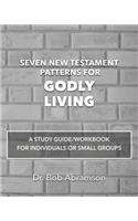 Seven New Testament Patterns for Godly Living