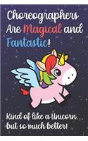 Choreographers Are Magical And Fantastic Kind Of Like A Unicorn But So Much Better: Staff Job Profession Worker Appreciation Day with Fantasy Rainbow Sky Star Design, Lined Paper Notebook Journal to Draw, Diary, Plan, Schedule, Sket