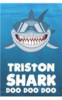 Triston - Shark Doo Doo Doo: Blank Ruled Name Personalized & Customized Shark Notebook Journal for Boys & Men. Funny Sharks Desk Accessories Item for Writing Primary / Kindergar