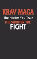 Krav Maga The Harder You Train the Shorter the Fight