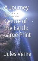 A Journey to the Centre of the Earth: Large Print