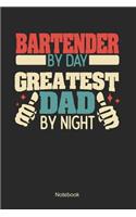 Bartender by day greatest dad by night