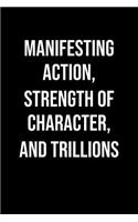 Manifesting Action Strength Of Character And Trillions