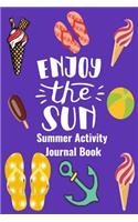 Enjoy The Sun Summer Activity Journal Book: Blank Lined Journal Notebook, to Record Travel Vacation Memories, Place Stickers, as a Daily Planner for Writing Fun Activities for Kids, Children, 