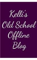 Kelli's Old School Offline Blog
