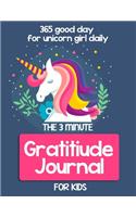 The 3 Minute Gratitude Journal for Kids 365 good day for unicorn girl daily