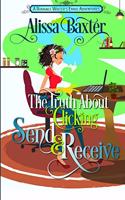 Truth about Clicking Send and Receive: A Romance Writer's Email Adventures