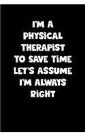 Physical Therapist Notebook - Physical Therapist Diary - Physical Therapist Journal - Funny Gift for Physical Therapist