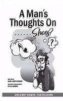 Man's Thoughts On Shoes?