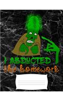 i abducted the homework