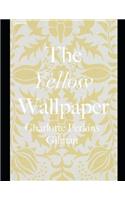 The Yellow Wallpaper: ( Annotated )