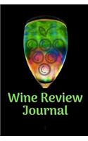 Wine Review Journal: Log Book Notebook, a Journal for Review with Custom Pages for Wine Lovers