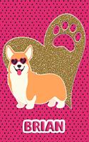 Corgi Life Brian: College Ruled Composition Book Diary Lined Journal Pink