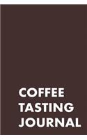 Coffee Tasting Journal: Take Notes of Good Coffee You Have Tried, Rate Your Latte, Aeropress, Record Tasting Notes, Slider & Flavour Wheel - Connoisseur Handbook, Perfect G