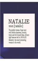 Natalie Noun [ Natalie ] the Perfect Woman Super Sexy with Infinite Charisma, Funny and Full of Good Ideas. Always Right Because She Is... Natalie: First Name Funny Sayings Personalized Customized Names Women Girl Mother's Day Gift Notebook Journal