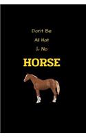 Don't Be All Hat & No Horse: Funny blank lined notebook, with date line, for any and all cowboys