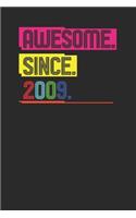 Awesome Since 2009: Blank Lined Notebook (6 x 9 - 120 pages) Birthday Years Themed Notebook for Daily Journal, Diary, and Gift