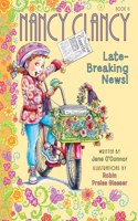 Nancy Clancy, Late-Breaking News!: #8: (8 Fancy Nancy: Nancy Clancy)