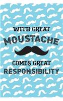 With Great Moustache Comes Great Responsibility
