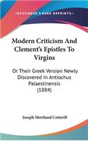 Modern Criticism and Clement's Epistles to Virgins