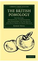 British Pomology: The History, Description, Classification, and Synonymes, of the Fruits and Fruit Trees of Great Britain