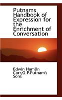 Putnams Handbook of Expression for the Enrichment of Conversation