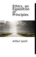 Ethics, an Exposition of Principles