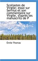 Scoliastes de Virgile; Essai Sur Servius Et Son Commentaire Sur Virgile, D'Apres Les Manuscrits de P: (French)