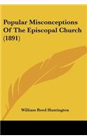 Popular Misconceptions Of The Episcopal Church (1891)