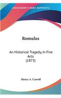 Romulus: An Historical Tragedy, In Five Acts (1873)